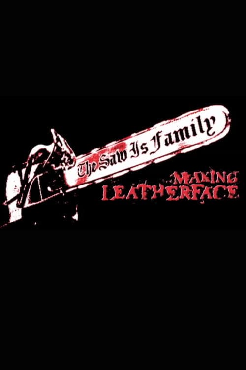 The Saw Is Family: Making 'Leatherface' poster