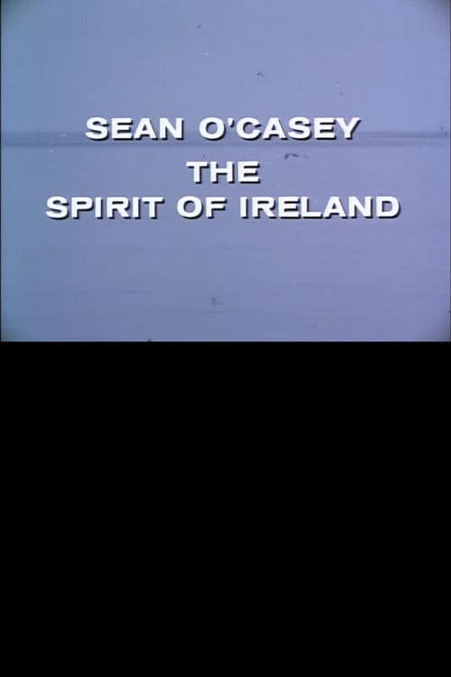 Sean O'Casey: The Spirit of Ireland poster