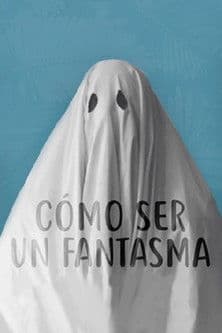 Cómo ser un fantasma poster
