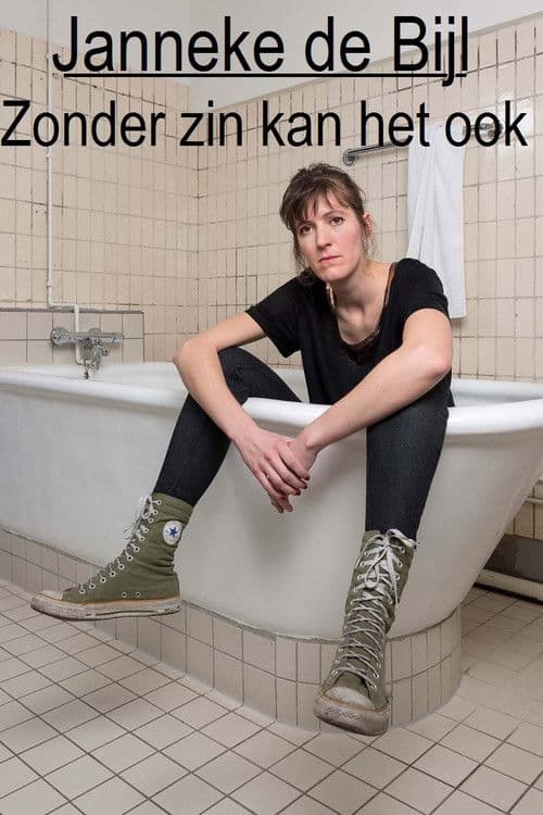 Janneke de Bijl: Zonder zin kan het ook poster