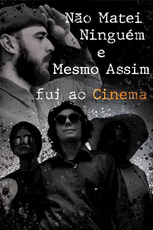 Não matei ninguém e mesmo assim fui ao Cinema poster