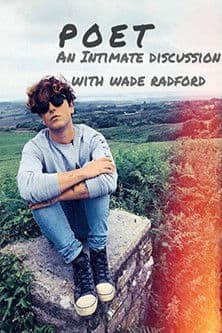 Poet: An Intimate Discussion with Wade Radford poster