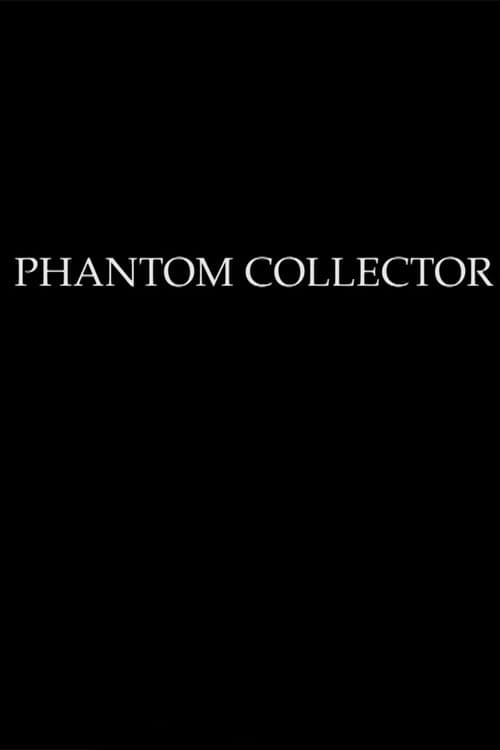 PHANTOM COLLECTOR poster