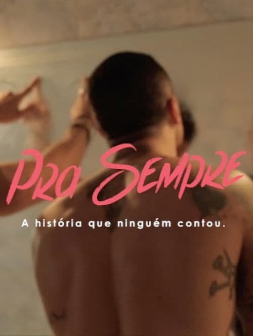 PRA SEMPRE ( A história que ninguém contou ) poster