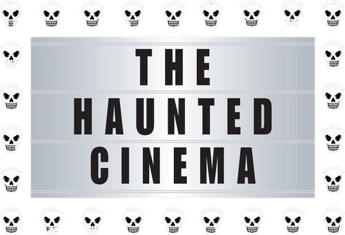 The Haunted Cinema