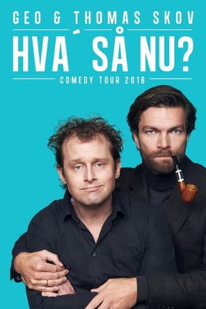 Geo & Thomas Skov - Hva' så Nu? poster