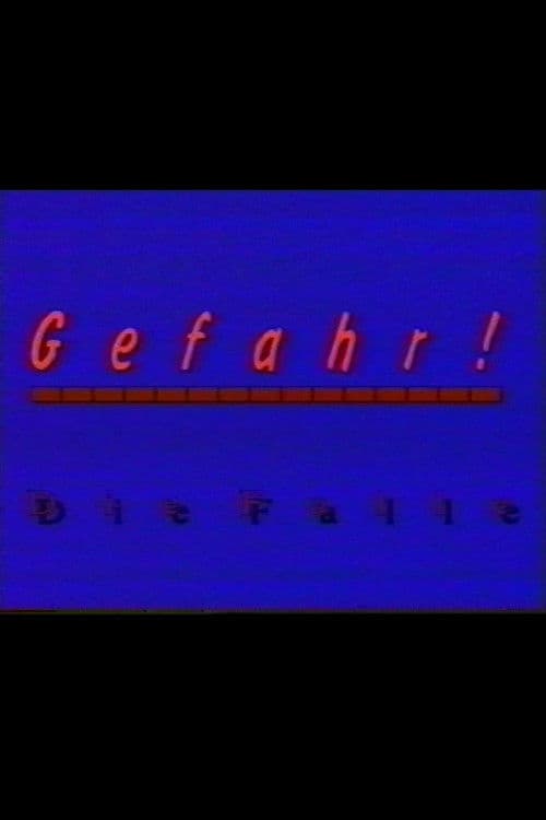 Gefahr - Die Falle