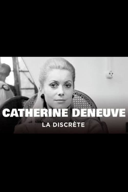 Catherine Deneuve, la discrète : Des « Demoiselles de Rochefort » à « Indochine » poster