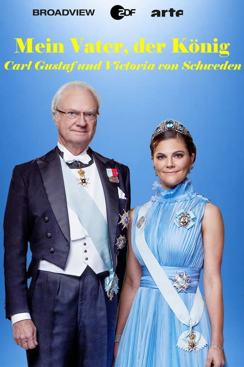 My Father, the King—Carl Gustaf and Victoria of Sweden poster