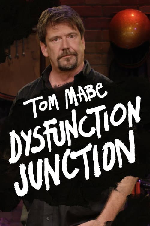 Tom Mabe: Dysfunction Junction poster