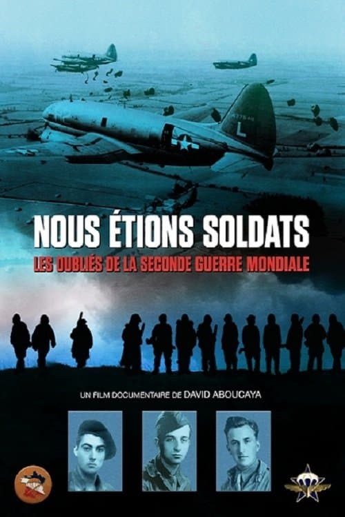 Nous étions soldats - Les oubliés de la Seconde Guerre mondiale poster
