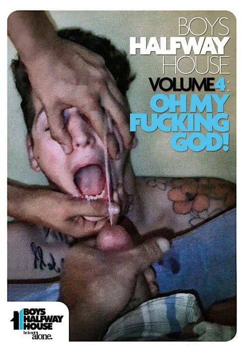 Boys Halfway House 4: Oh My Fucking God poster