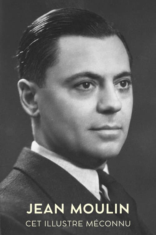 Jean Moulin, cet illustre méconnu poster