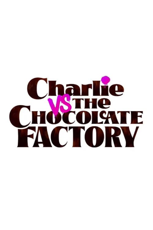 Charlie vs. the Chocolate Factory poster