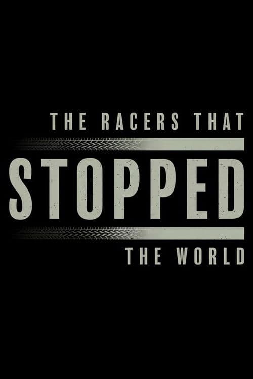 The Racers That Stopped The World poster