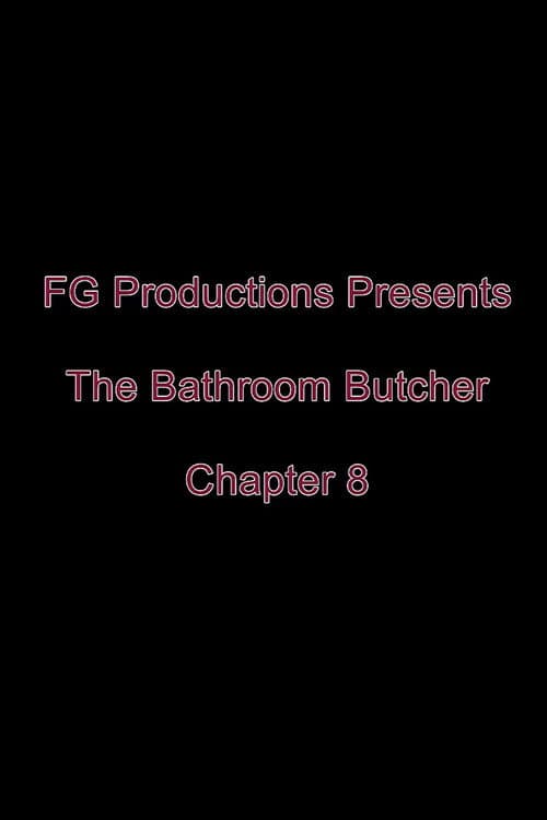 The Bathroom Butcher: Chapter 8 poster