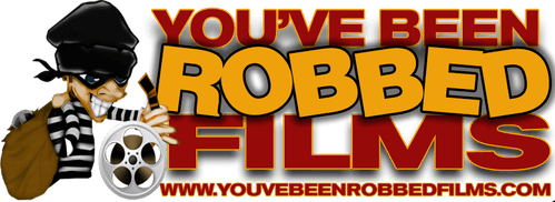 You've Been Robbed Films