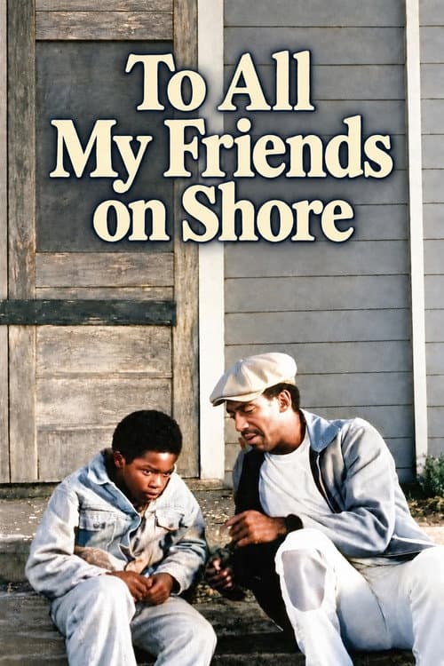 To All My Friends on Shore poster