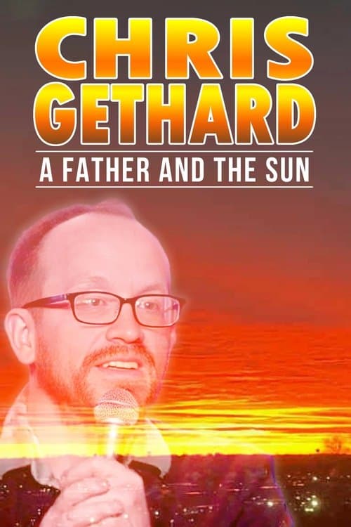 Chris Gethard: A Father and the Sun poster