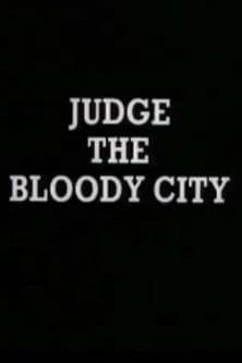 Judge the Bloody City poster