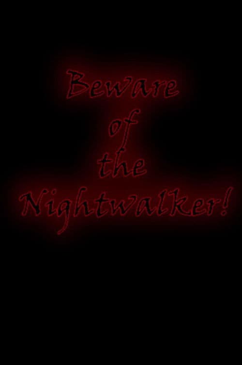 Beware of the Nightwalker! poster