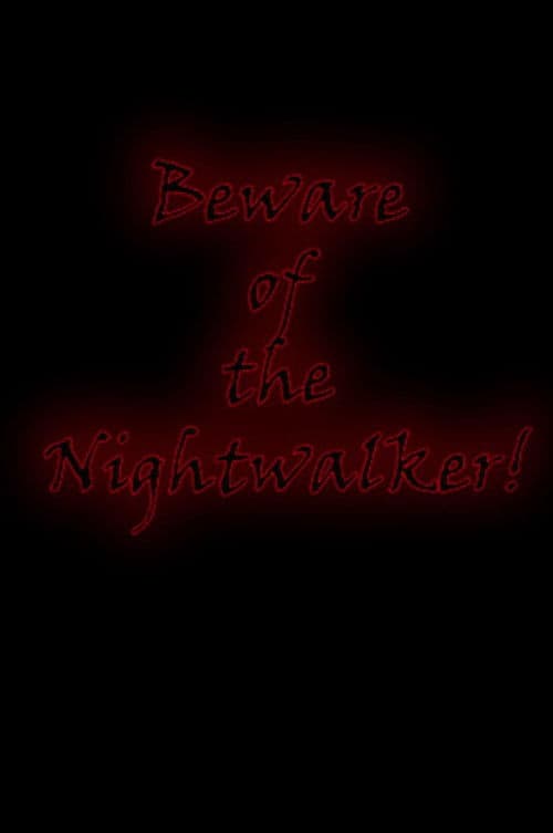 Beware of the Nightwalker! poster