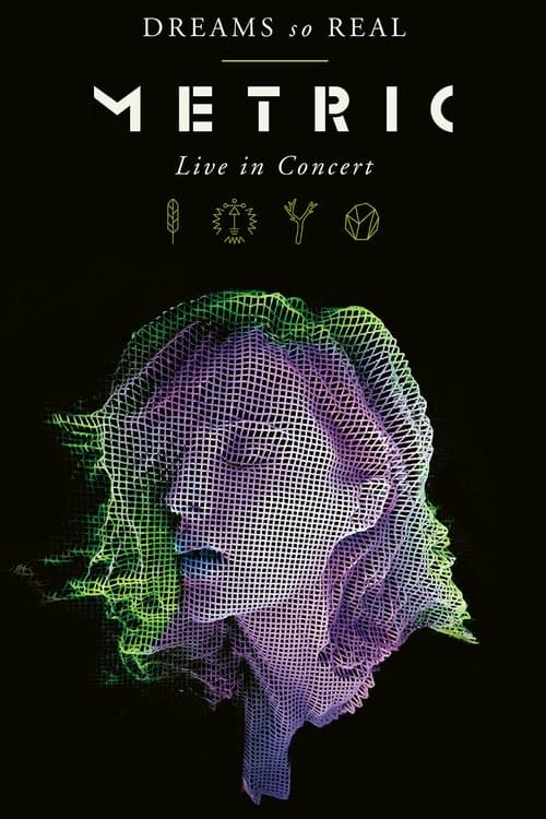 Metric: Dreams So Real  (Live In Concert) poster