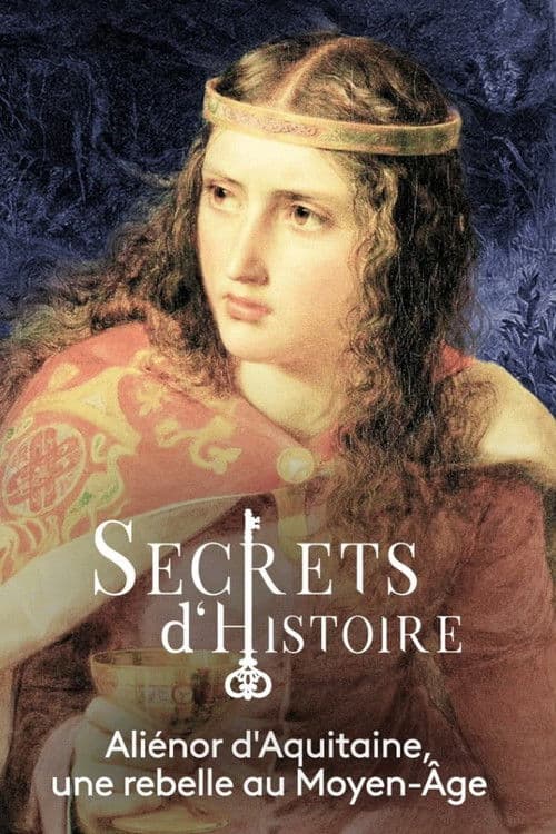 Aliénor d'Aquitaine : une rebelle au Moyen-Âge poster