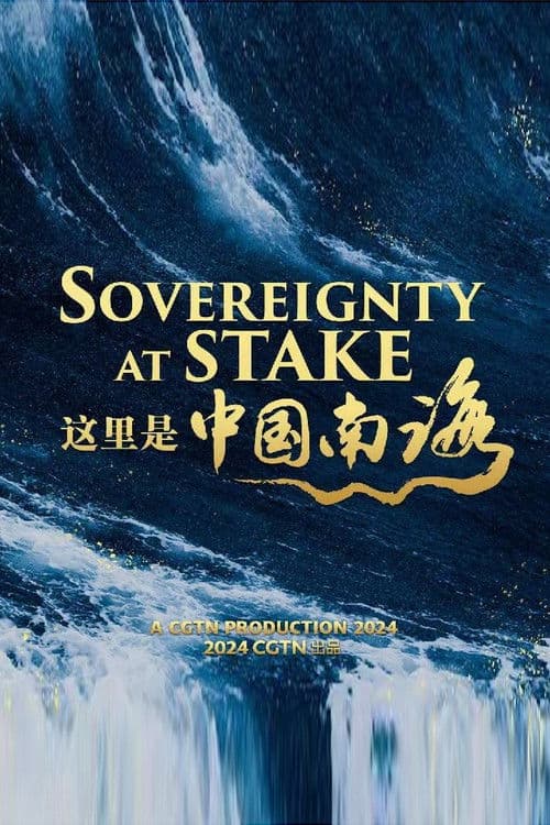 Sovereignty at Stake: A documentary on the South China Sea dispute poster