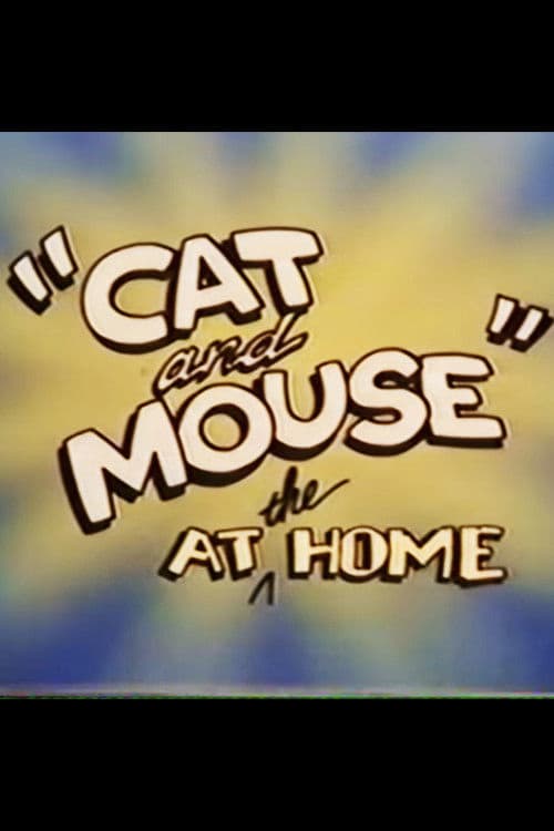 "Cat and Mouse" at the Home poster