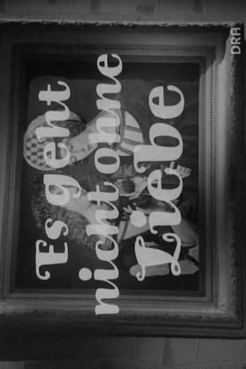 Es geht nicht ohne Liebe poster