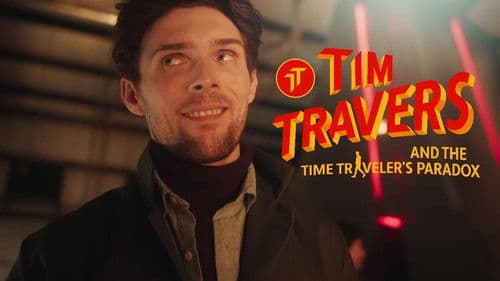 Tim Travers & The Time Traveler's Paradox poster
