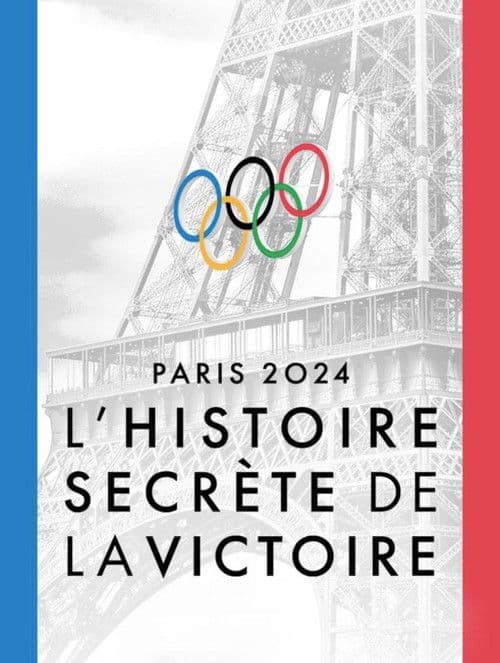 Paris 2024, l'histoire secrète de la victoire poster