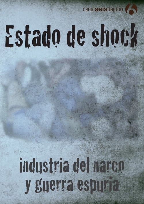 Estado de shock: Industria del narco y guerra espuria poster