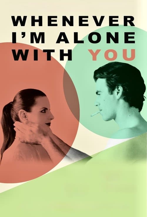 Whenever I'm Alone with You poster