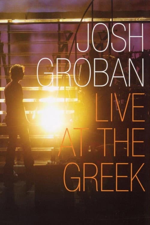 Josh Groban: Live At The Greek poster