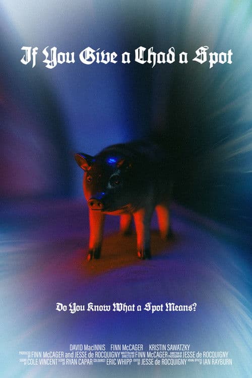 If You Give a Chad a Spot poster