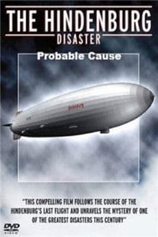 The Hindenburg Disaster: Probable Cause poster