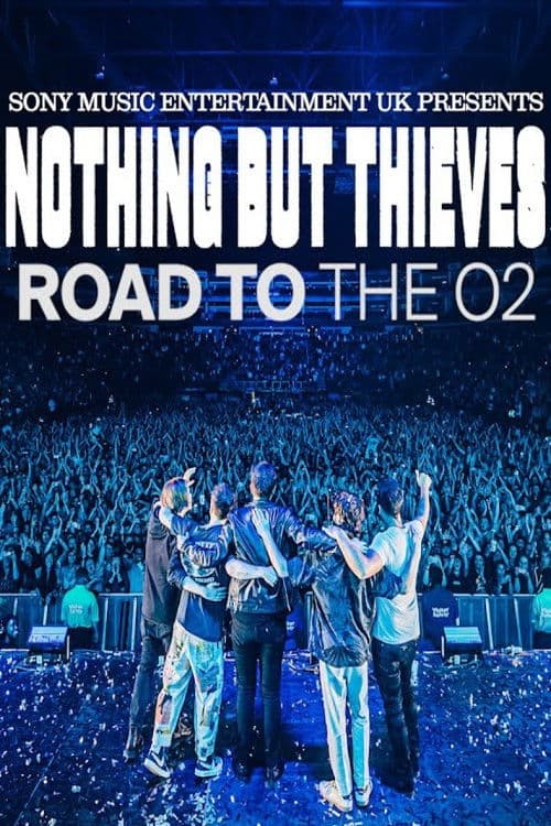 Nothing But Thieves :: Road to the O2 poster
