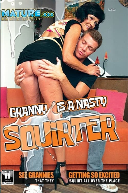 Granny is a Nasty Squirter poster