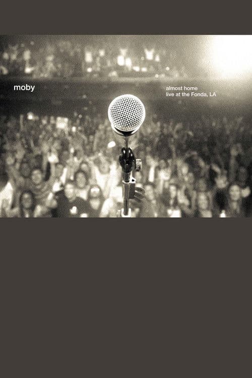 Moby: Almost Home - Live at the Fonda, LA poster