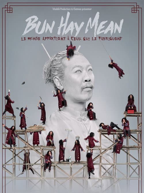 Bun Hay Mean : Le monde appartient à ceux qui le fabriquent poster