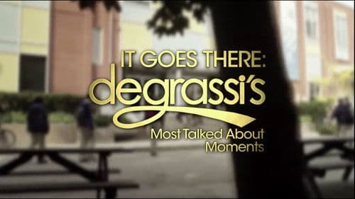 It Goes There: Degrassi's Most Talked About Moments poster