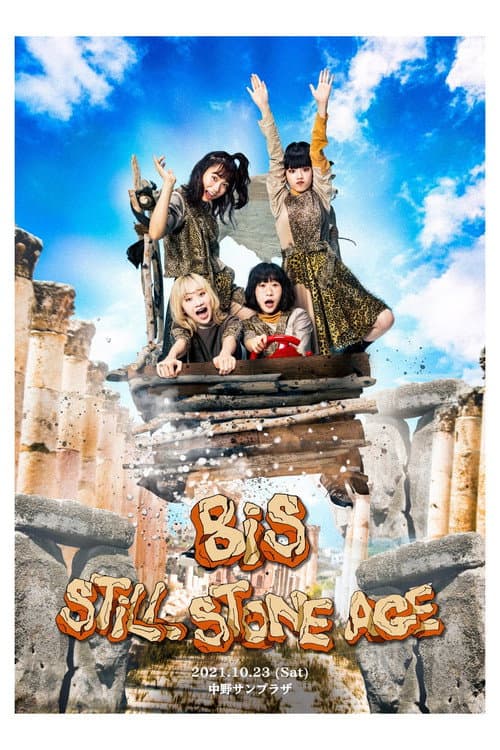 BiS: STiLL STONE AGE poster