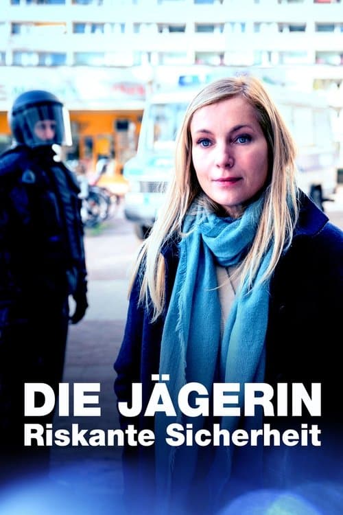Die Jägerin - Riskante Sicherheit poster