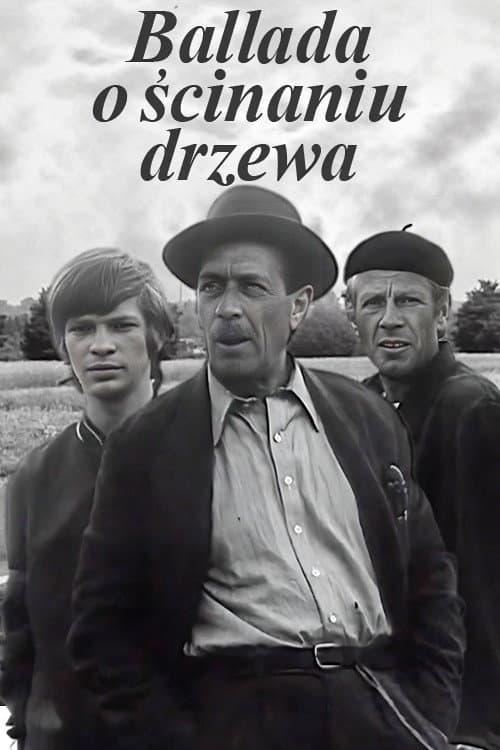 Ballada o ścinaniu drzewa poster