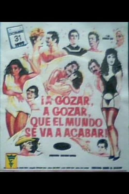 A gozar, a gozar, que el mundo se va acabar poster