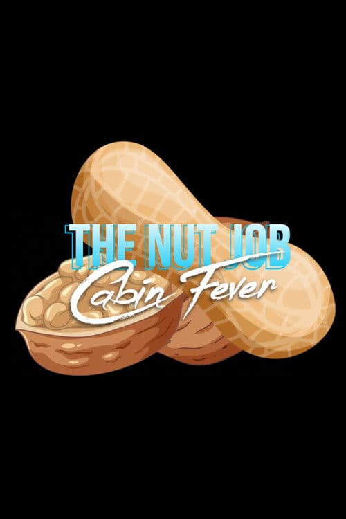 The Nut Job: Cabin Fever poster