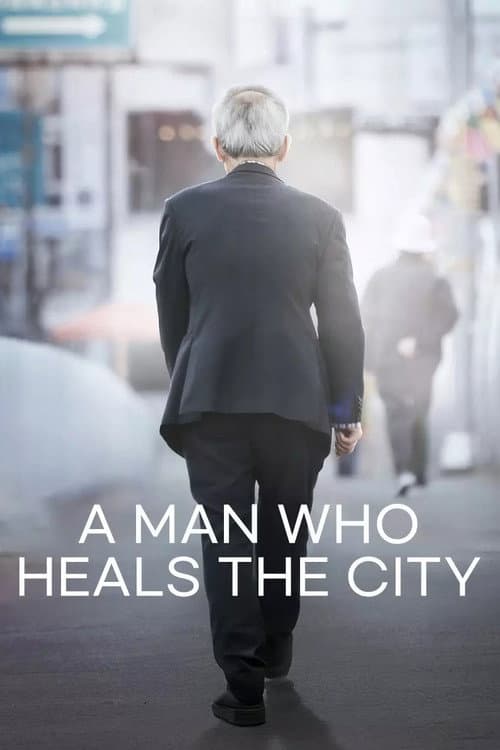 A Man Who Heals the City poster