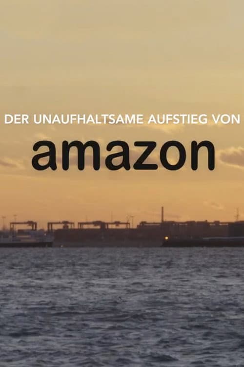 Der unaufhaltsame aufstieg von Amazon poster